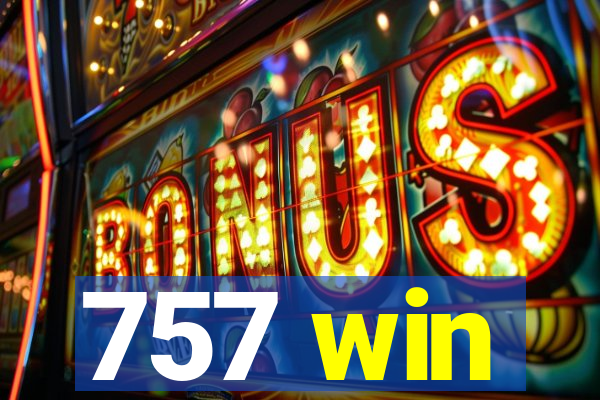 757 win